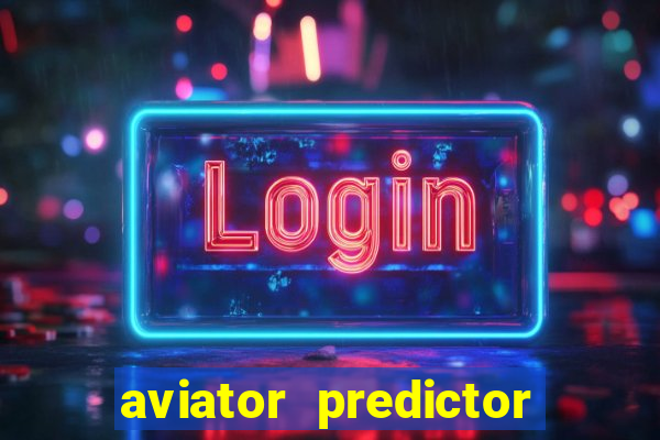 aviator predictor v4.0 apk